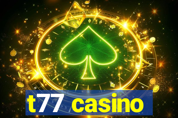 t77 casino